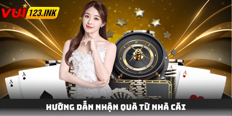 Hướng dẫn nhận quà từ nhà cái
